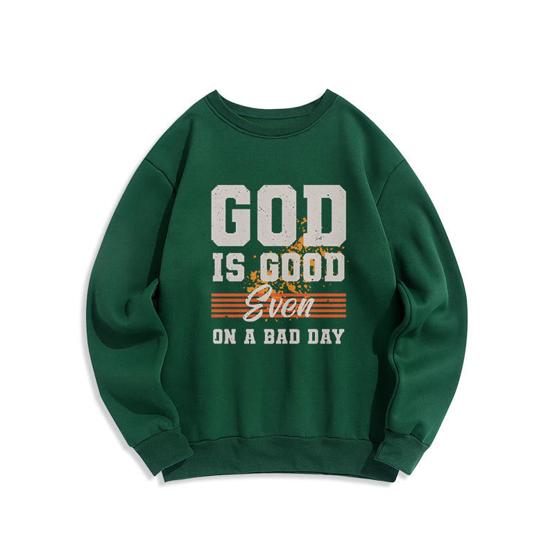 Christianartworkshop Classic Style God Is Good Even On A Bad Day Fleece Lined Polyester Sweatshirt