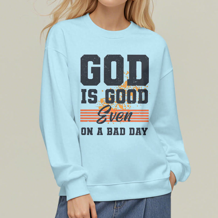 Christianartworkshop Classic Style God Is Good Even On A Bad Day Fleece Lined Polyester Sweatshirt