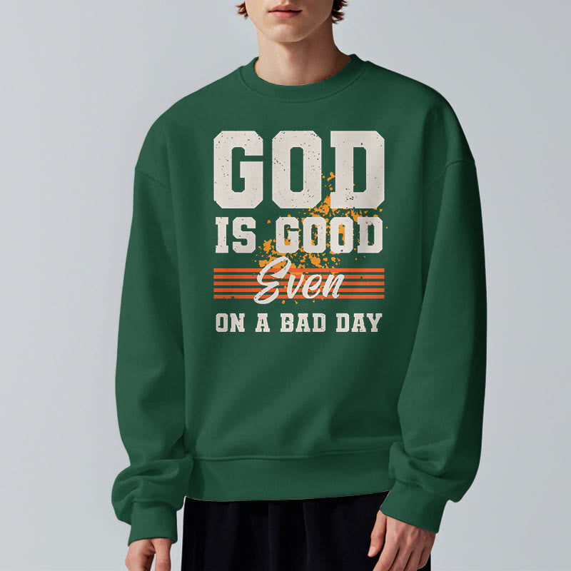 Christianartworkshop Classic Style God Is Good Even On A Bad Day Fleece Lined Polyester Sweatshirt