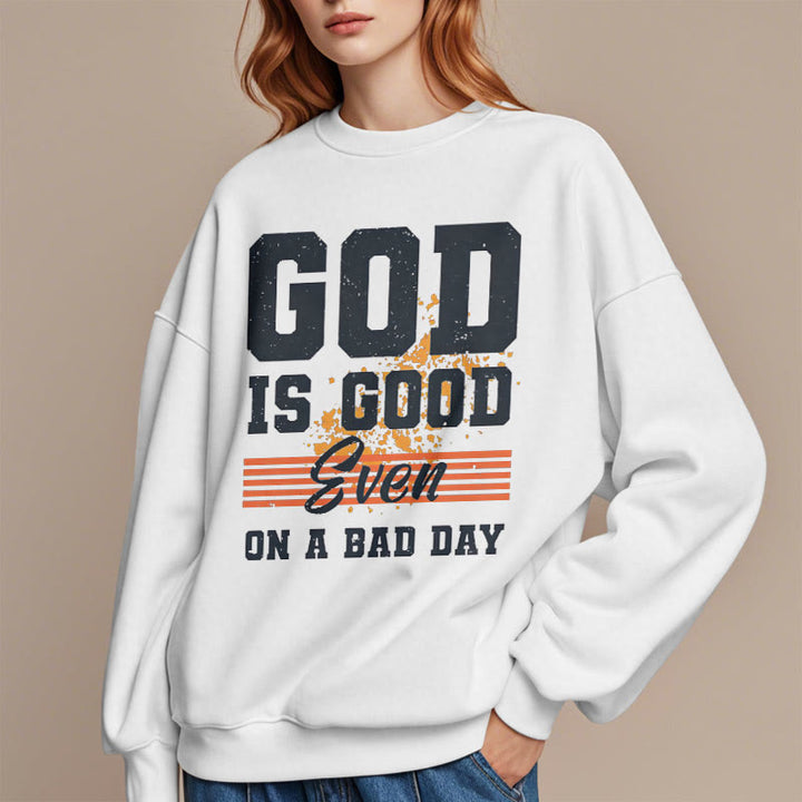 Christianartworkshop Classic Style God Is Good Even On A Bad Day Fleece Lined Polyester Sweatshirt