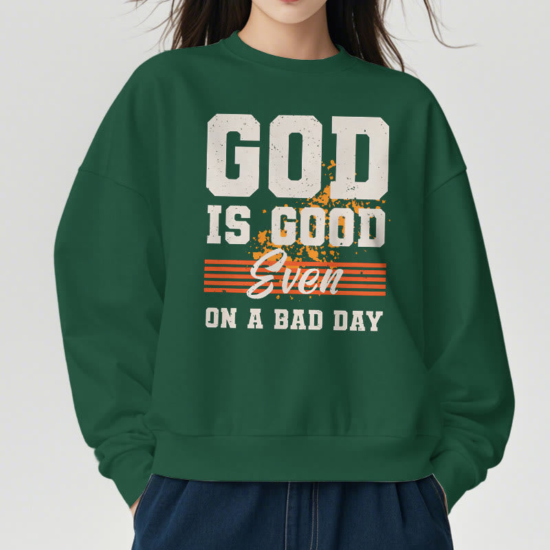 Christianartworkshop Classic Style God Is Good Even On A Bad Day Fleece Lined Polyester Sweatshirt