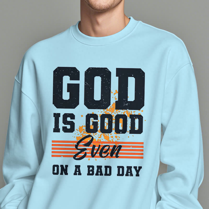 Christianartworkshop Classic Style God Is Good Even On A Bad Day Fleece Lined Polyester Sweatshirt