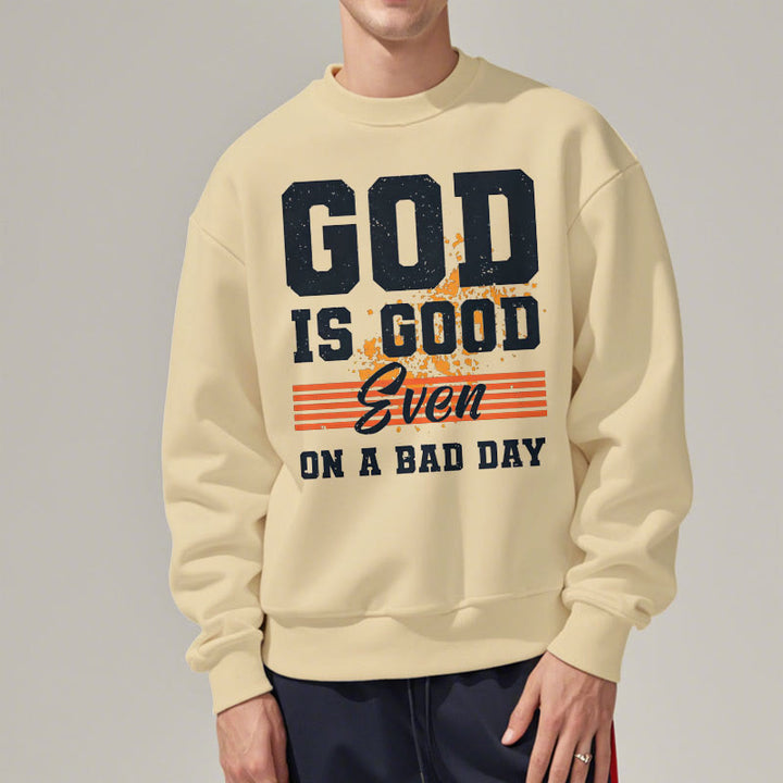 Christianartworkshop Classic Style God Is Good Even On A Bad Day Fleece Lined Polyester Sweatshirt