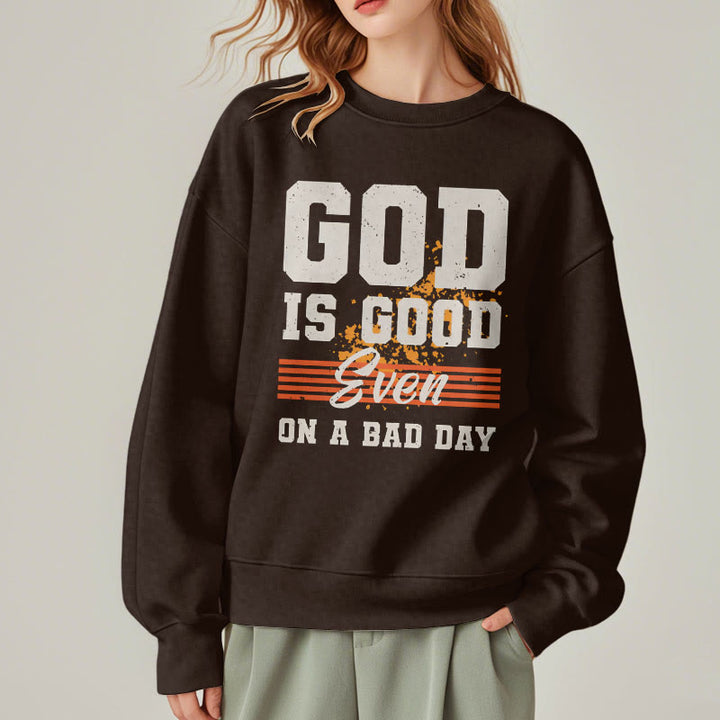 Christianartworkshop Classic Style God Is Good Even On A Bad Day Fleece Lined Polyester Sweatshirt