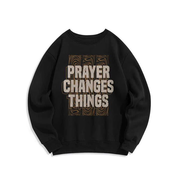 Christianartworkshop Modern Style Prayer Changes Things Fleece Lined Polyester Sweatshirt