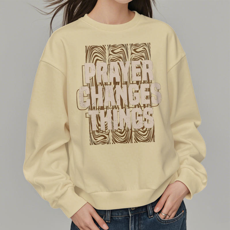 Christianartworkshop Modern Style Prayer Changes Things Fleece Lined Polyester Sweatshirt