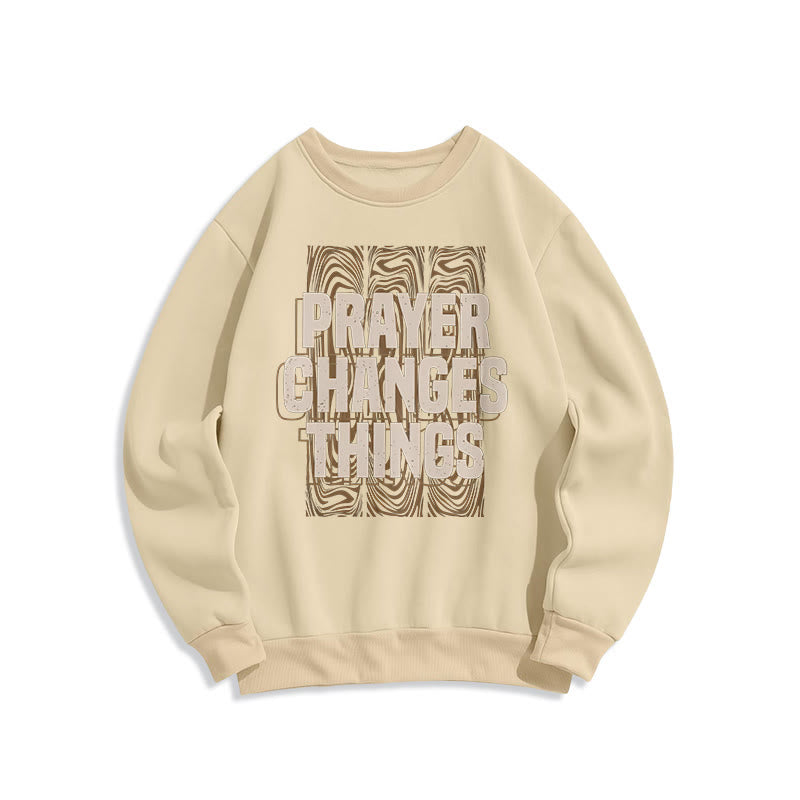 Christianartworkshop Modern Style Prayer Changes Things Fleece Lined Polyester Sweatshirt