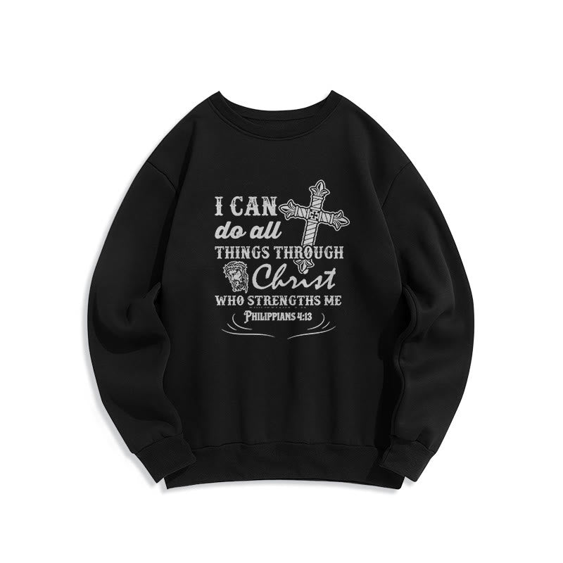 Christianartworkshop Quotation Style I Can Do All Things Fleece Lined Polyester Sweatshirt