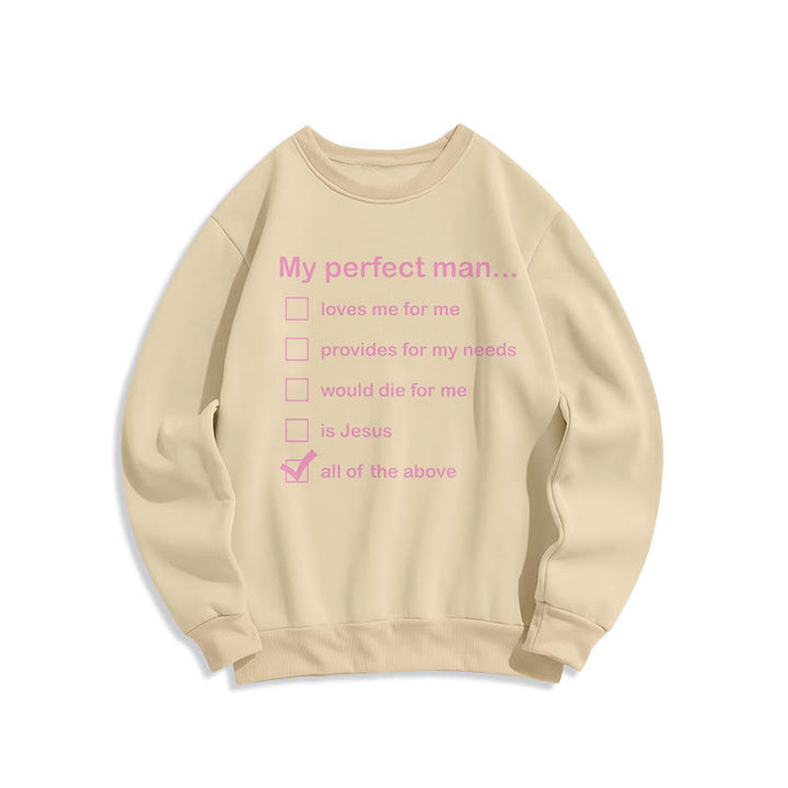 Christianartworkshop Modern Style My Perfect Man Is Jesus Fleece Lined Polyester Sweatshirt