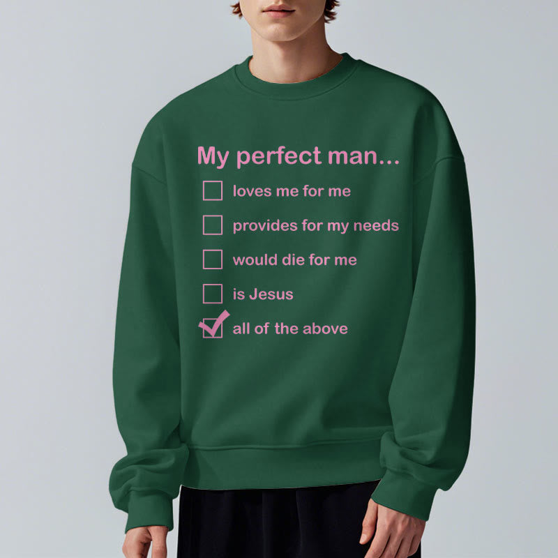 Christianartworkshop Modern Style My Perfect Man Is Jesus Fleece Lined Polyester Sweatshirt