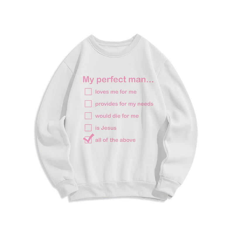 Christianartworkshop Modern Style My Perfect Man Is Jesus Fleece Lined Polyester Sweatshirt