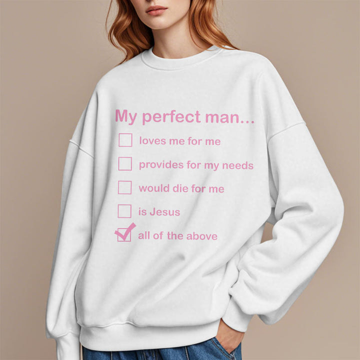 Christianartworkshop Modern Style My Perfect Man Is Jesus Fleece Lined Polyester Sweatshirt