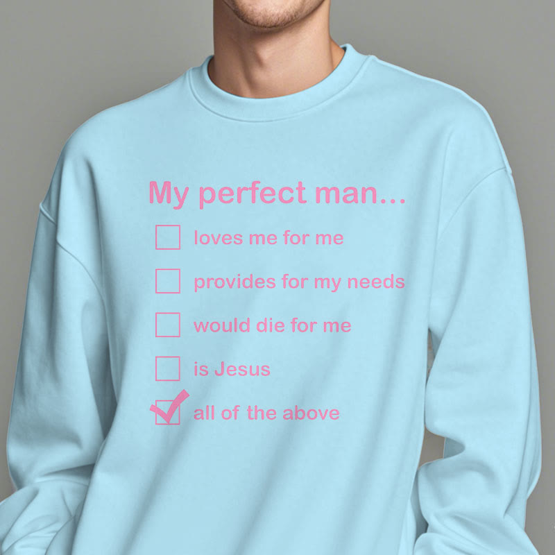 Christianartworkshop Modern Style My Perfect Man Is Jesus Fleece Lined Polyester Sweatshirt