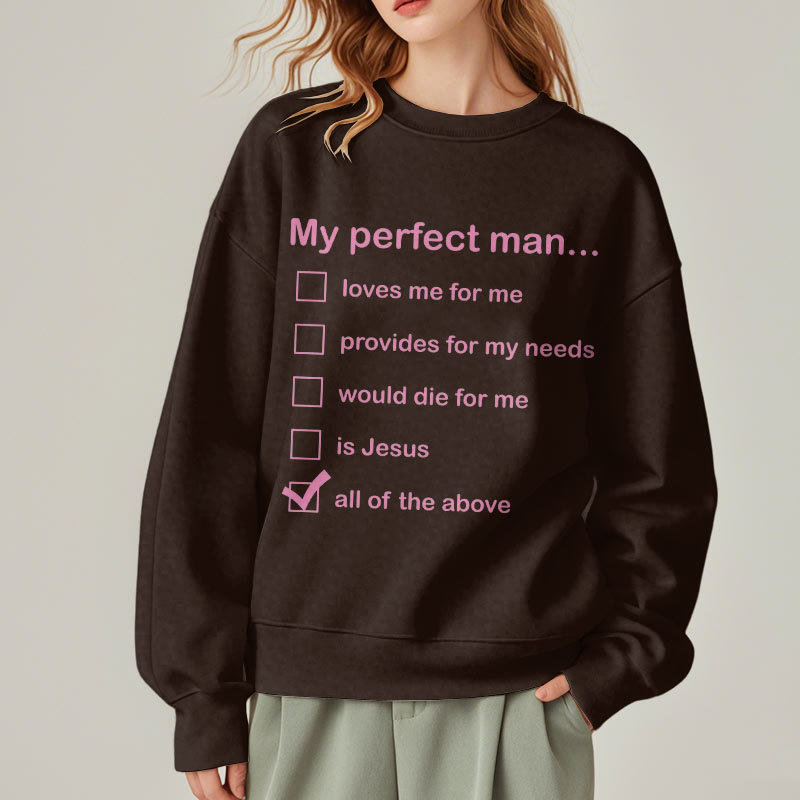 Christianartworkshop Modern Style My Perfect Man Is Jesus Fleece Lined Polyester Sweatshirt