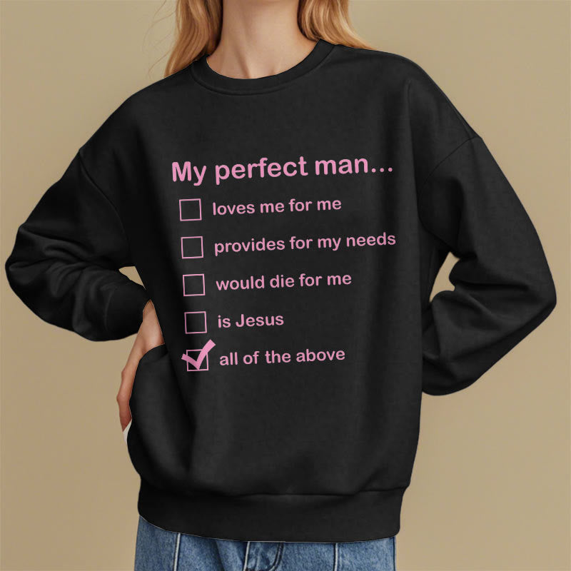 Christianartworkshop Modern Style My Perfect Man Is Jesus Fleece Lined Polyester Sweatshirt