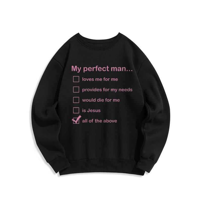 Christianartworkshop Modern Style My Perfect Man Is Jesus Fleece Lined Polyester Sweatshirt