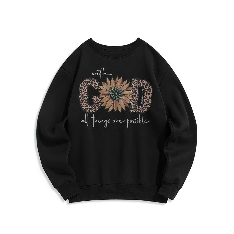 Christianartworkshop Quotation Style With God All Things Are Possible Fleece Lined Polyester Sweatshirt