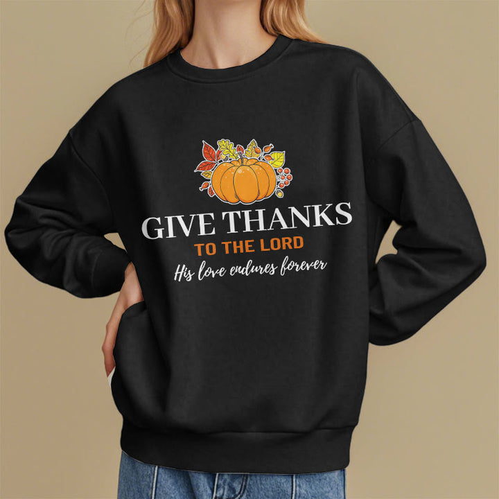 Christianartworkshop Modern Style Give Thanks to the Lord Pumpkin Fleece Lined Polyester Sweatshirt