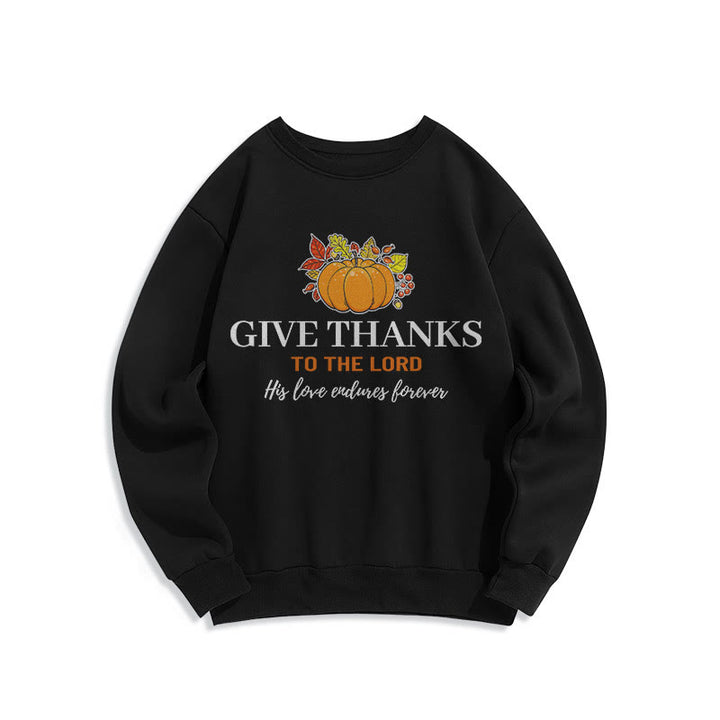 Christianartworkshop Modern Style Give Thanks to the Lord Pumpkin Fleece Lined Polyester Sweatshirt