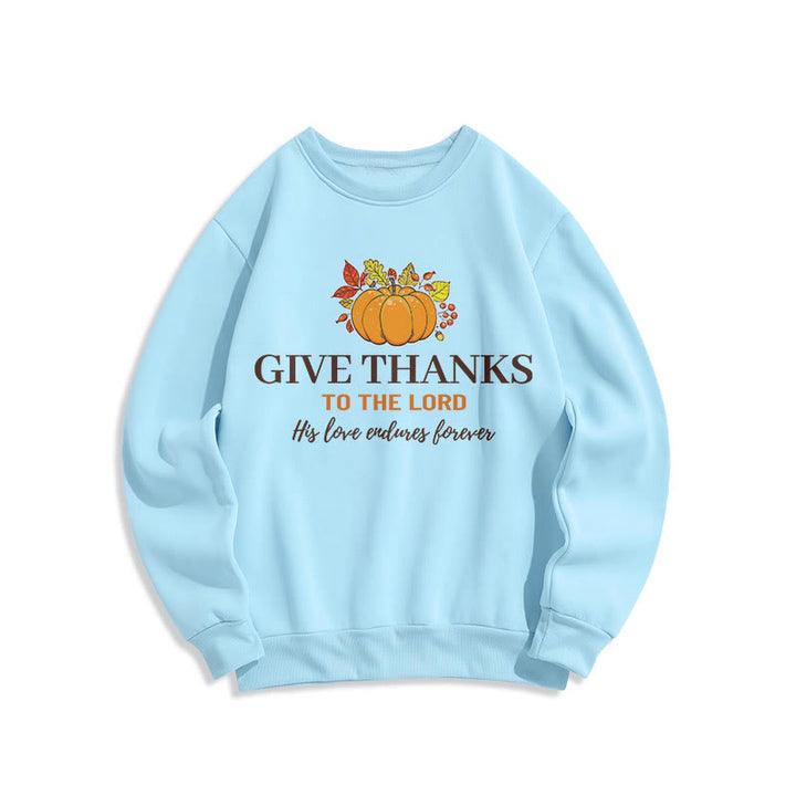 Christianartworkshop Modern Style Give Thanks to the Lord Pumpkin Fleece Lined Polyester Sweatshirt