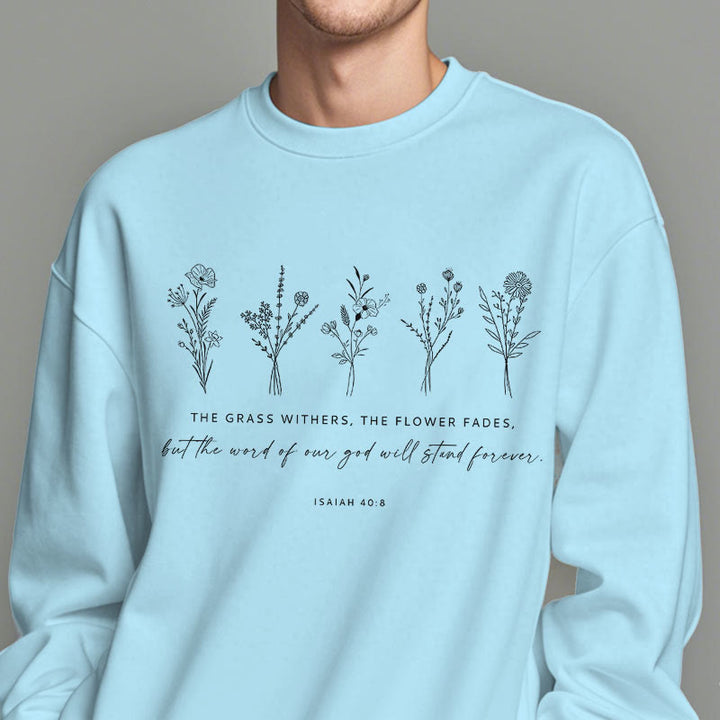 Christianartworkshop Quotation Style Isaiah 40:8 Floral Forever Fleece Lined Polyester Sweatshirt