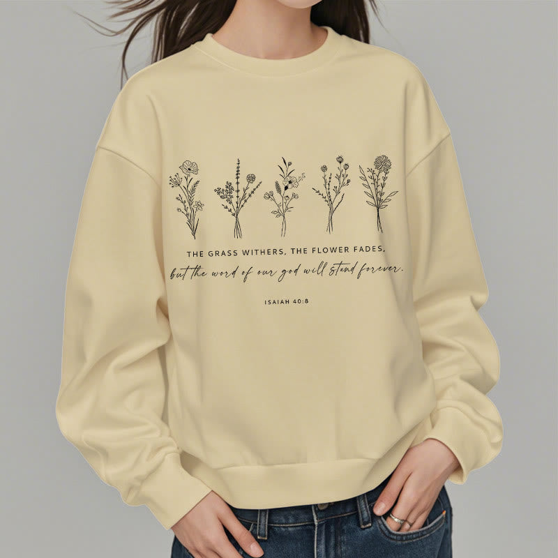 Christianartworkshop Quotation Style Isaiah 40:8 Floral Forever Fleece Lined Polyester Sweatshirt