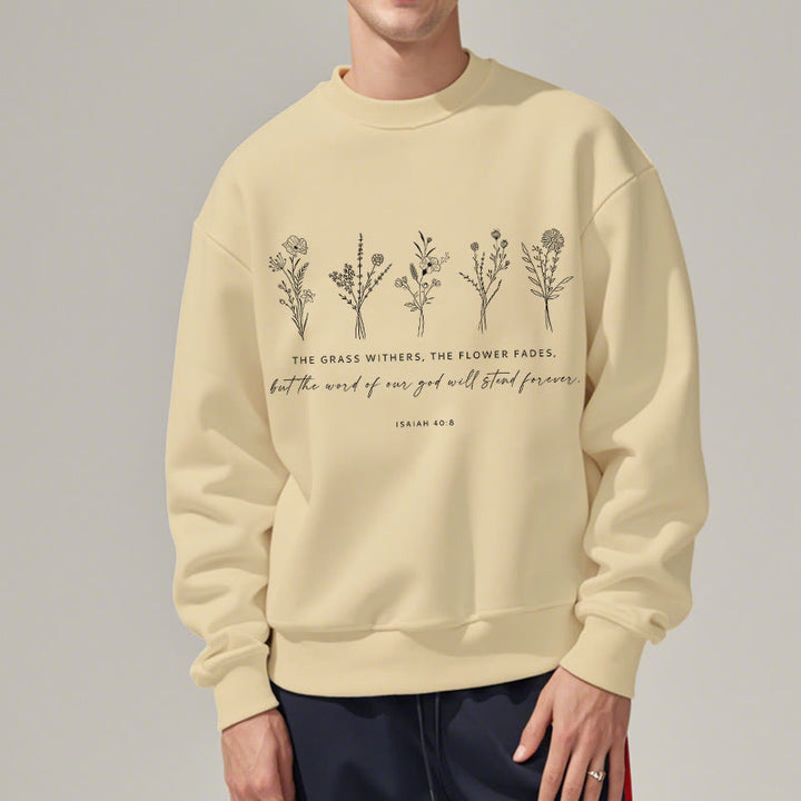 Christianartworkshop Quotation Style Isaiah 40:8 Floral Forever Fleece Lined Polyester Sweatshirt