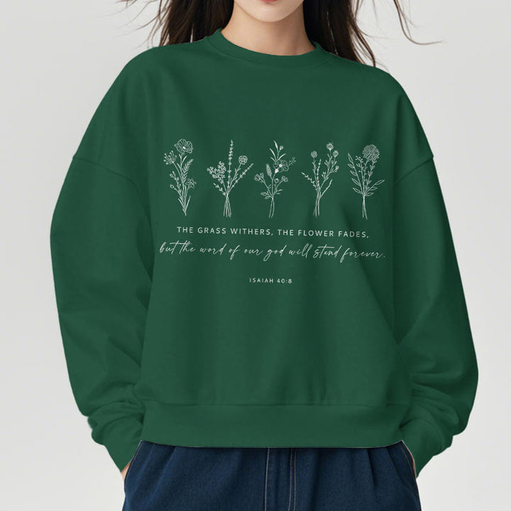 Christianartworkshop Quotation Style Isaiah 40:8 Floral Forever Fleece Lined Polyester Sweatshirt