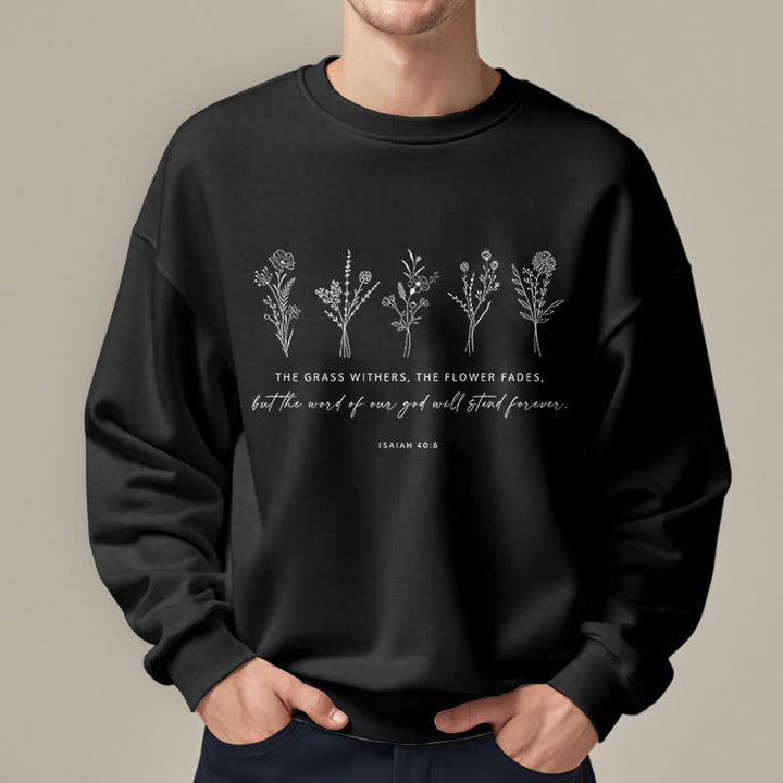 Christianartworkshop Quotation Style Isaiah 40:8 Floral Forever Fleece Lined Polyester Sweatshirt