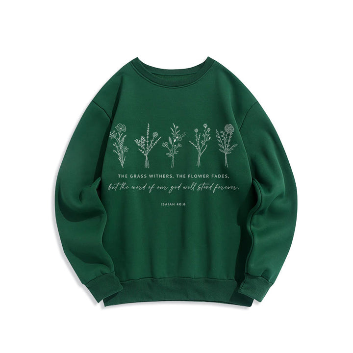 Christianartworkshop Quotation Style Isaiah 40:8 Floral Forever Fleece Lined Polyester Sweatshirt