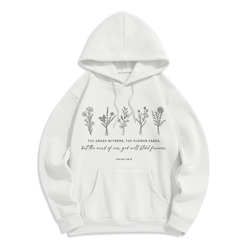 Christianartworkshop Quotation Style Isaiah 40:8 Floral Forever Fleece Lined Polyester Hoodie