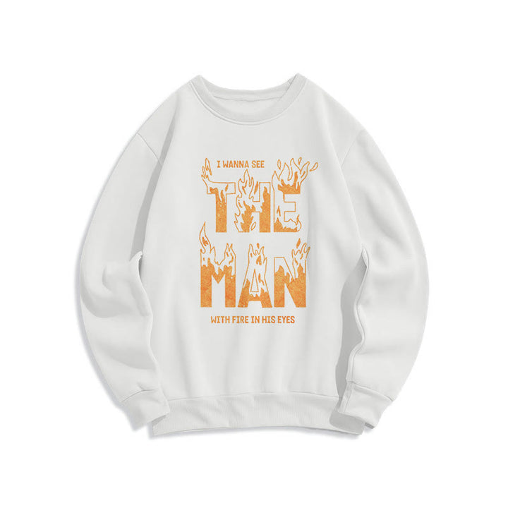 Christianartworkshop Quotation Style The Man With Fire in His Eyes Fleece Lined Polyester Sweatshirt