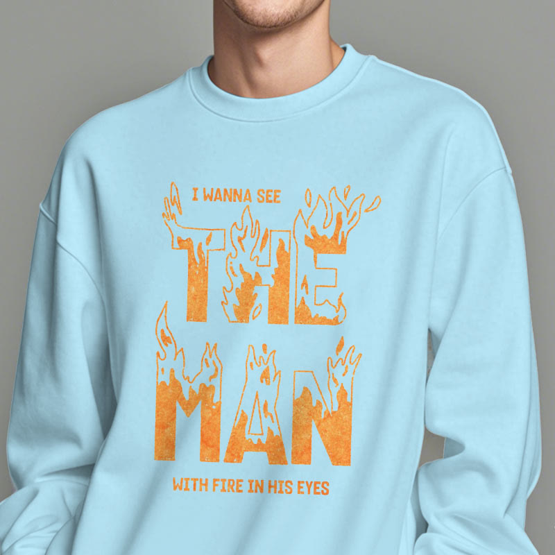 Christianartworkshop Quotation Style The Man With Fire in His Eyes Fleece Lined Polyester Sweatshirt