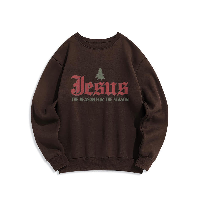 Christianartworkshop Quotation Style Jesus The Reason for the Season Fleece Lined Polyester Sweatshirt