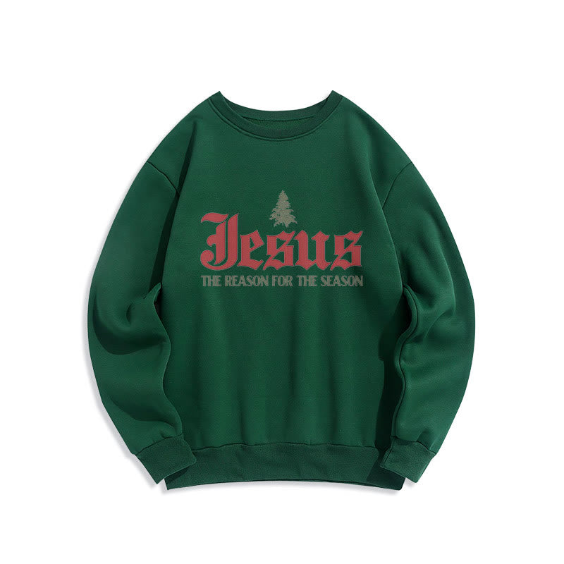 Christianartworkshop Quotation Style Jesus The Reason for the Season Fleece Lined Polyester Sweatshirt