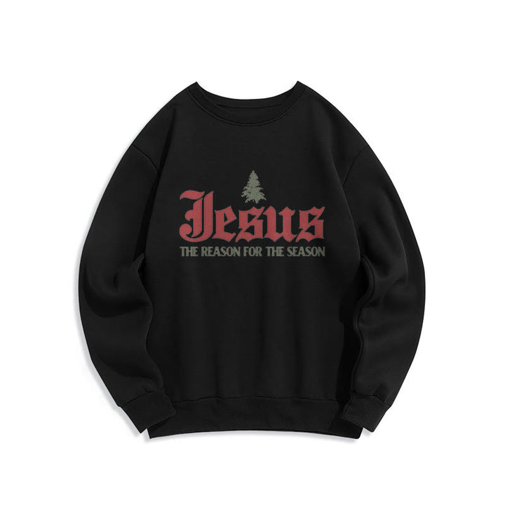 Christianartworkshop Quotation Style Jesus The Reason for the Season Fleece Lined Polyester Sweatshirt