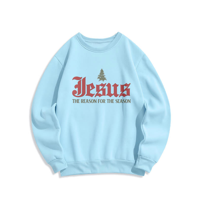 Christianartworkshop Quotation Style Jesus The Reason for the Season Fleece Lined Polyester Sweatshirt