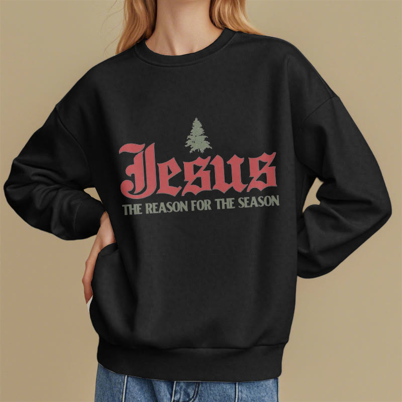 Christianartworkshop Quotation Style Jesus The Reason for the Season Fleece Lined Polyester Sweatshirt