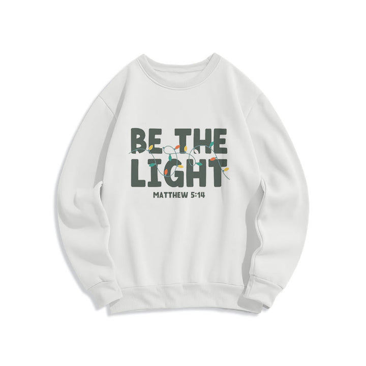 Christianartworkshop Quotation Style Be The Light Fleece Lined Polyester Sweatshirt