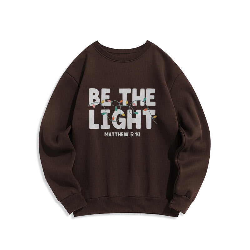 Christianartworkshop Quotation Style Be The Light Fleece Lined Polyester Sweatshirt