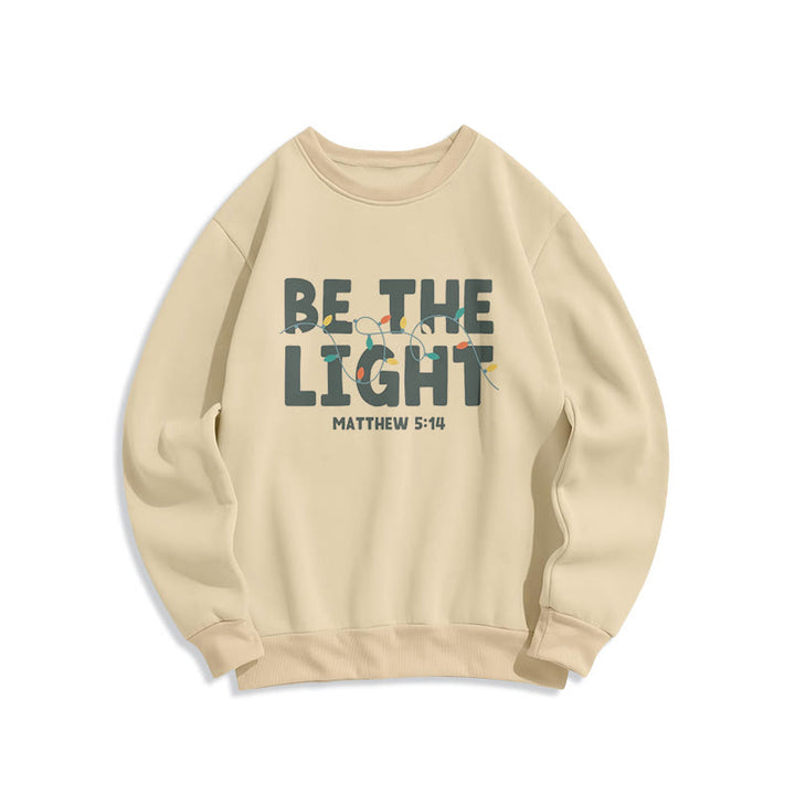 Christianartworkshop Quotation Style Be The Light Fleece Lined Polyester Sweatshirt