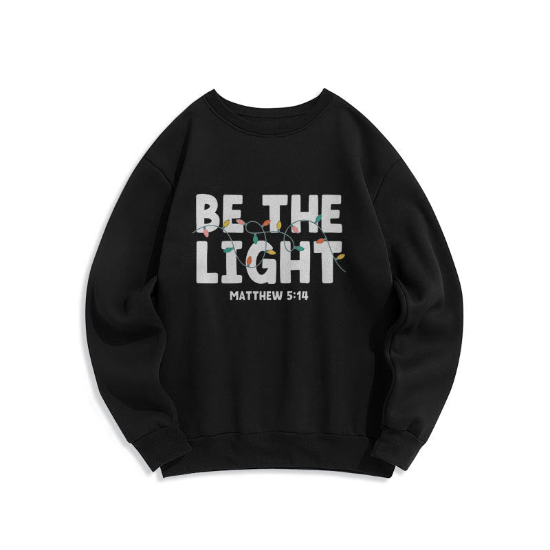 Christianartworkshop Quotation Style Be The Light Fleece Lined Polyester Sweatshirt