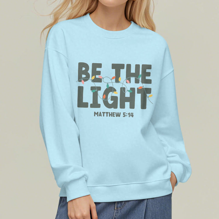 Christianartworkshop Quotation Style Be The Light Fleece Lined Polyester Sweatshirt