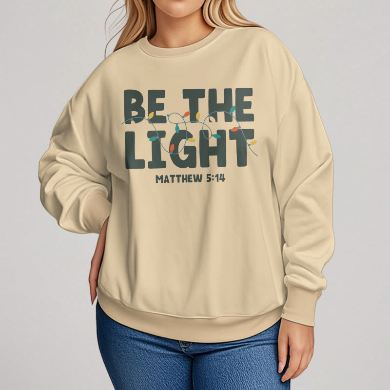 Christianartworkshop Quotation Style Be The Light Fleece Lined Polyester Sweatshirt