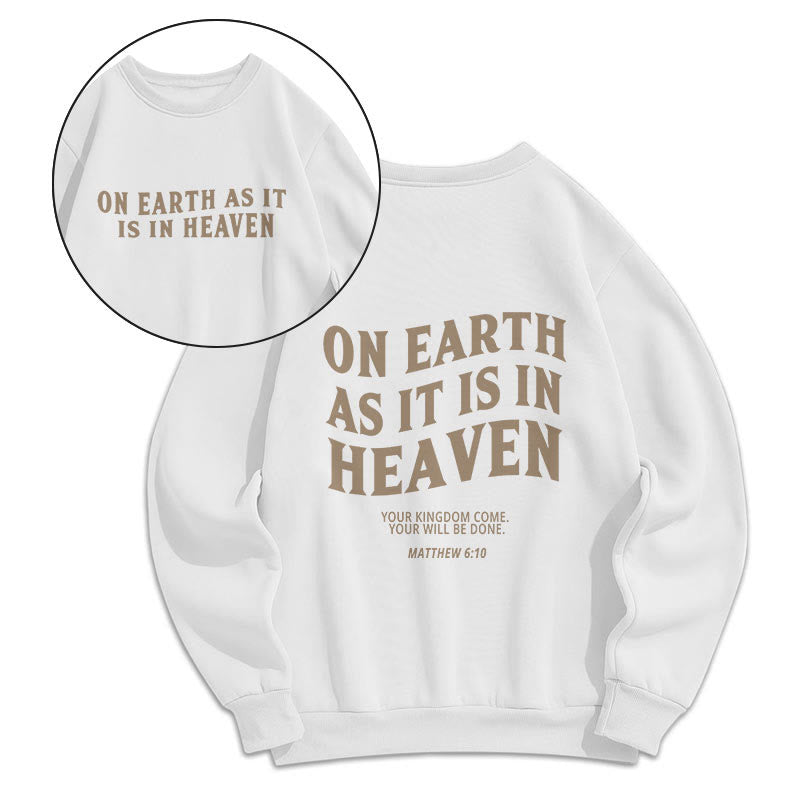 Christianartworkshop Quotation Style On Earth As It Is In Heaven Fleece Lined Polyester Sweatshirt