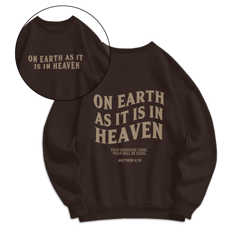 Christianartworkshop Quotation Style On Earth As It Is In Heaven Fleece Lined Polyester Sweatshirt - image 0