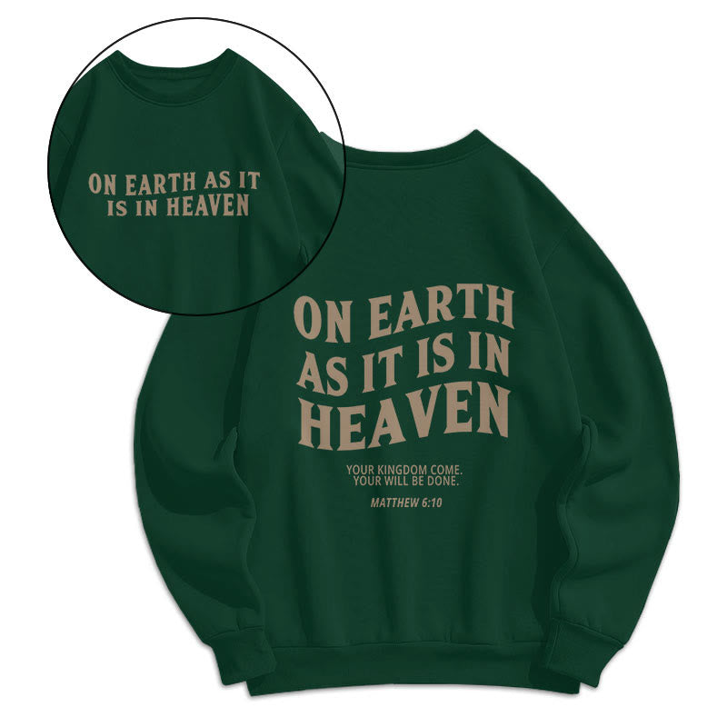 Christianartworkshop Quotation Style On Earth As It Is In Heaven Fleece Lined Polyester Sweatshirt