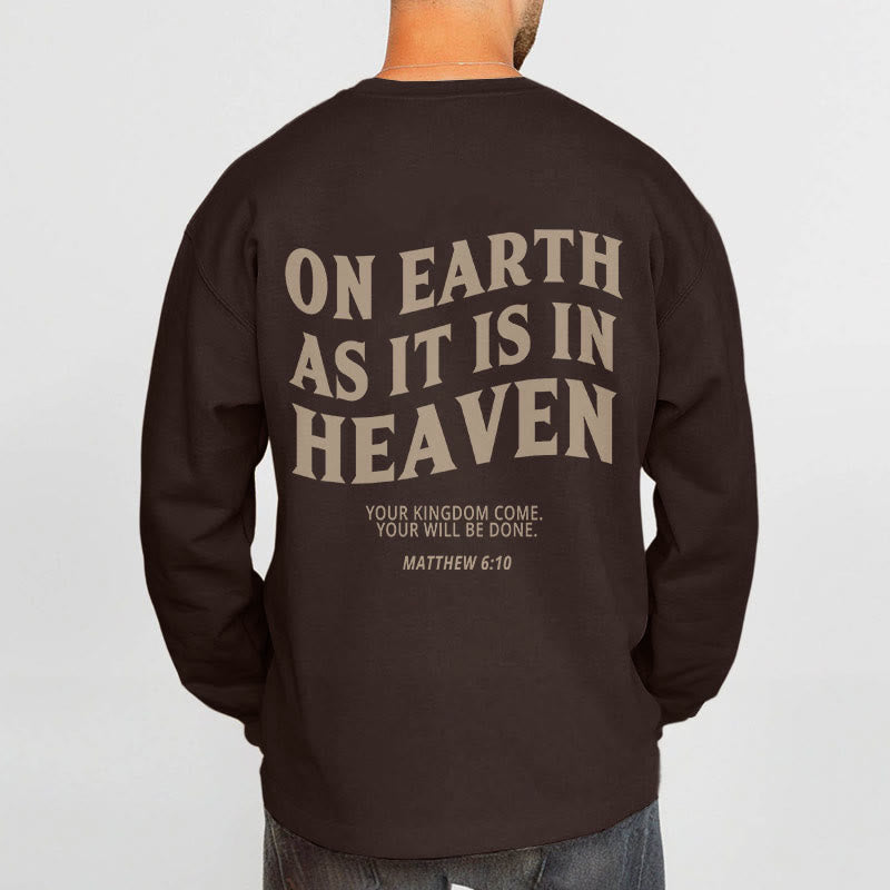 Christianartworkshop Quotation Style On Earth As It Is In Heaven Fleece Lined Polyester Sweatshirt