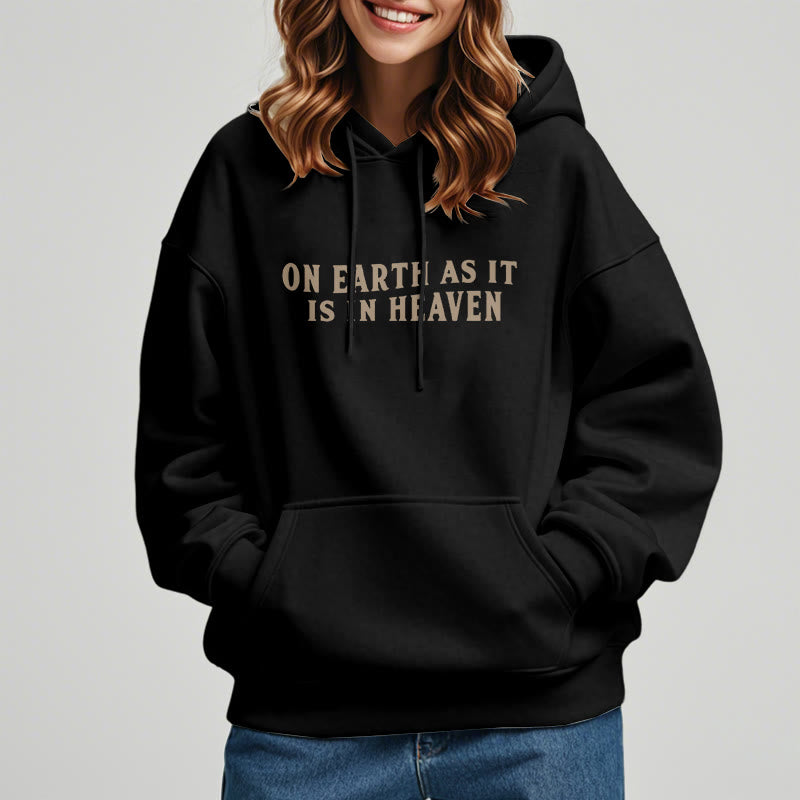 Christianartworkshop Quotation Style On Earth As It Is In Heaven Fleece Lined Polyester Hoodie