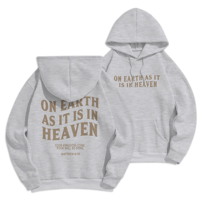 Christianartworkshop Quotation Style On Earth As It Is In Heaven Fleece Lined Polyester Hoodie